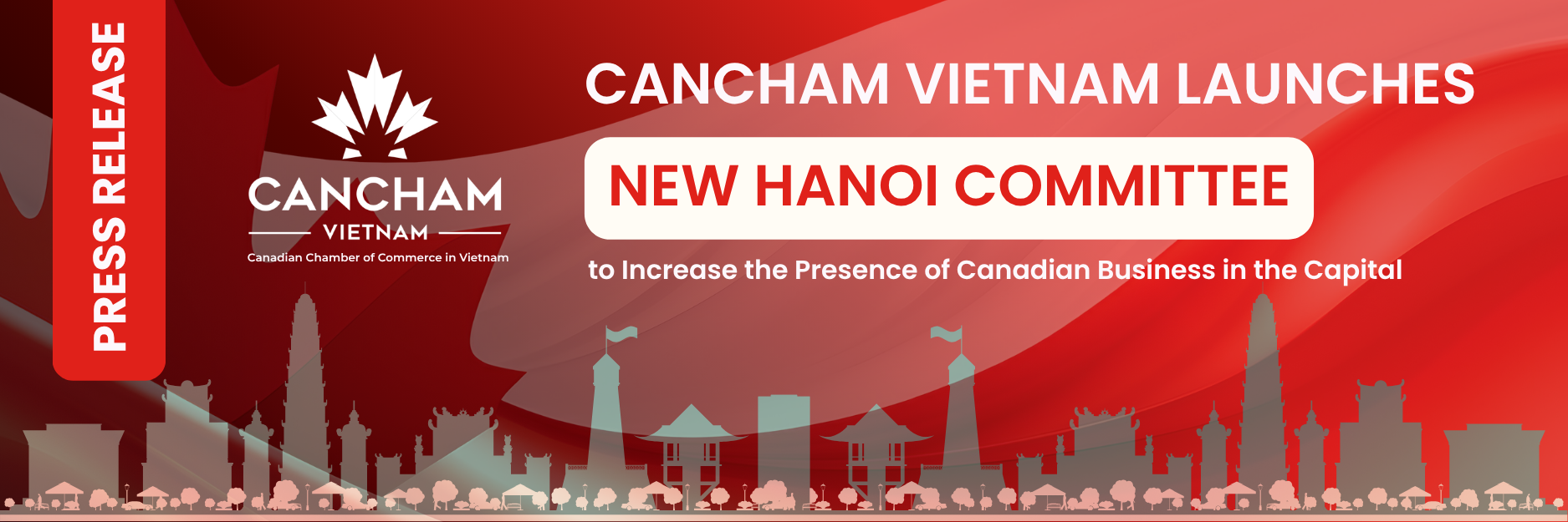 [Thông Cáo Báo Chí] CanCham Việt Nam Thành lập Ban Đại diện Hà Nội nhằm Tăng cường Sự hiện diện của Doanh nghiệp Canada tại Thủ đô